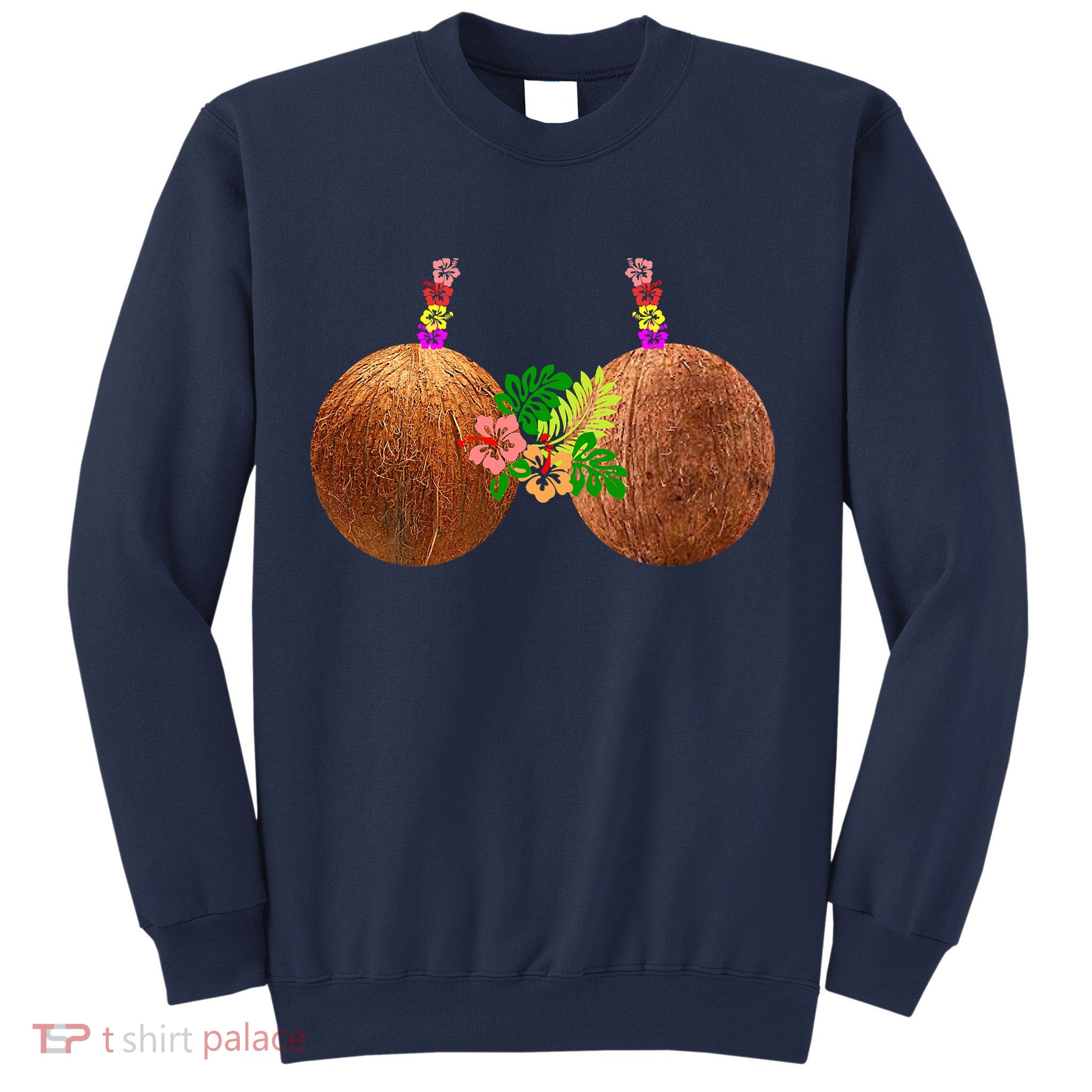 Coconut Bra Hawaii Luau Costume Funny Sweatshirt