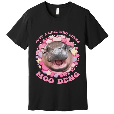 Cute Baby Hippo Moo Deng Cool Just A Girl Who Loves Moo Deng Premium T-Shirt