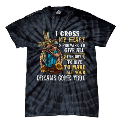 Cowgirl Boots & Hat I Cross My Heart Western Country Tie-Dye T-Shirt