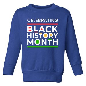 Celebrating Black History Month African American Gift Toddler Sweatshirt