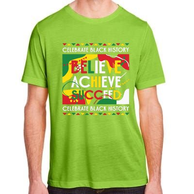 Celebrate Black History Believe Achieve Succeed Black History Month Adult ChromaSoft Performance T-Shirt