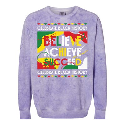 Celebrate Black History Believe Achieve Succeed Black History Month Colorblast Crewneck Sweatshirt