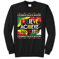 Celebrate Black History Believe Achieve Succeed Black History Month Sweatshirt