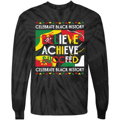 Celebrate Black History Believe Achieve Succeed Black History Month Tie-Dye Long Sleeve Shirt