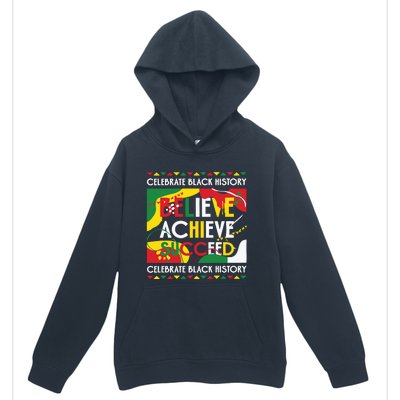 Celebrate Black History Believe Achieve Succeed Black History Month Urban Pullover Hoodie