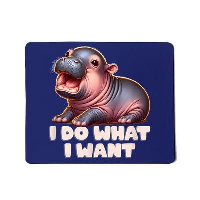 Cute Baby Hippo Moo Deng I Do What I Want Mousepad