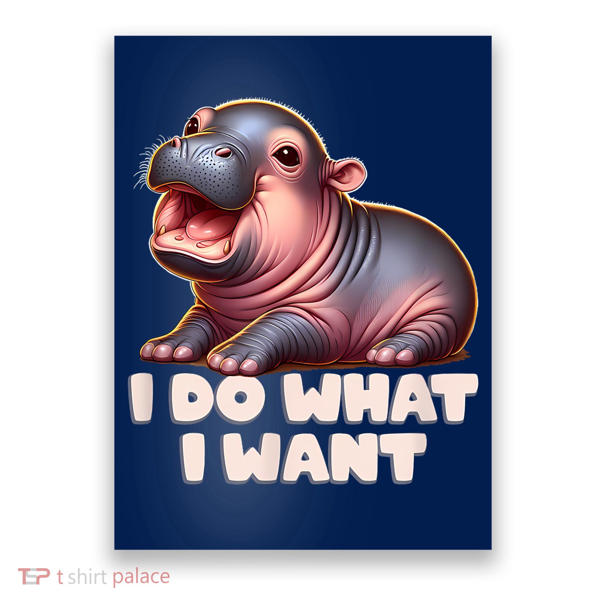 Cute Baby Hippo Moo Deng I Do What I Want Poster