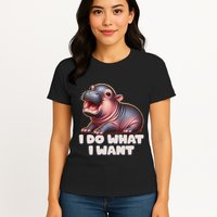 Cute Baby Hippo Moo Deng I Do What I Want Womens T-Shirt