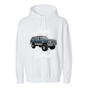 Classic Bronco Horse On Truck Lifted Square Body Offroad 4x4 Gift Garment-Dyed Fleece Hoodie