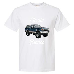 Classic Bronco Horse On Truck Lifted Square Body Offroad 4x4 Gift Garment-Dyed Heavyweight T-Shirt