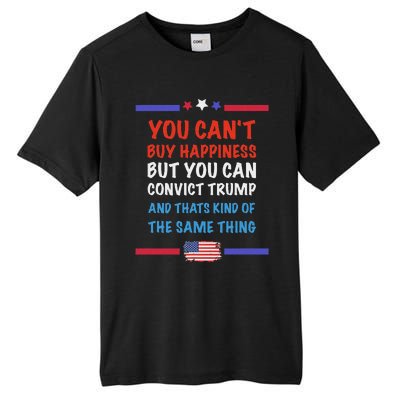 CanT Buy Happiness But You Can Convict Trump Tall Fusion ChromaSoft Performance T-Shirt