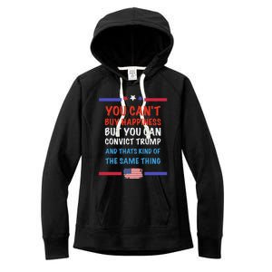 CanT Buy Happiness But You Can Convict Trump Women's Fleece Hoodie