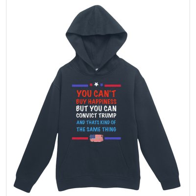 CanT Buy Happiness But You Can Convict Trump Urban Pullover Hoodie