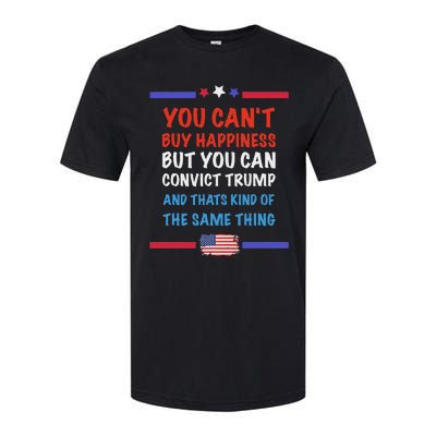 CanT Buy Happiness But You Can Convict Trump Softstyle CVC T-Shirt