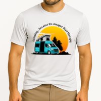 Camping Because It's Cheaper Than Therapy Cooling Performance Crew T-Shirt