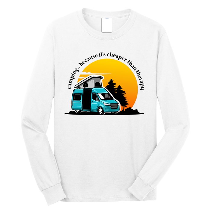 Camping Because It's Cheaper Than Therapy Long Sleeve Shirt