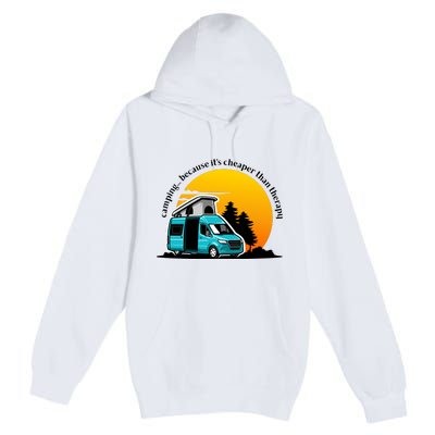 Camping Because It's Cheaper Than Therapy Premium Pullover Hoodie