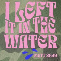 Christian Baptism I Left It In The Water Matthew 2819 Legacy Tie Dye Trucker Hat