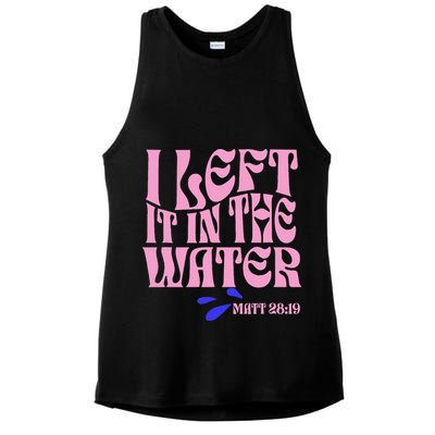 Christian Baptism I Left It In The Water Matthew 2819 Ladies PosiCharge Tri-Blend Wicking Tank