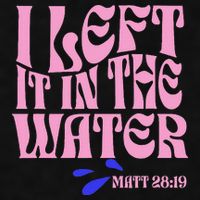 Christian Baptism I Left It In The Water Matthew 2819 Ladies PosiCharge Tri-Blend Wicking Tank