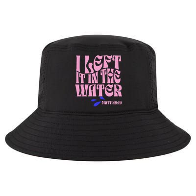 Christian Baptism I Left It In The Water Matthew 2819 Cool Comfort Performance Bucket Hat