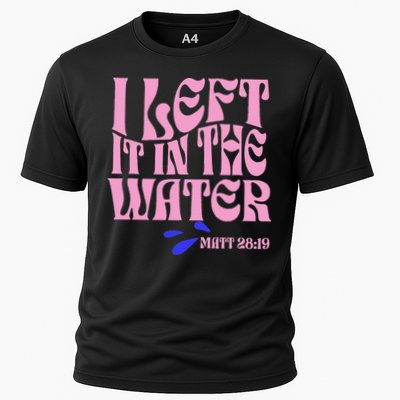 Christian Baptism I Left It In The Water Matthew 2819 Performance Shirt