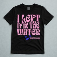 Christian Baptism I Left It In The Water Matthew 2819 T-Shirt