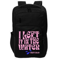 Christian Baptism I Left It In The Water Matthew 2819 Impact Tech Backpack