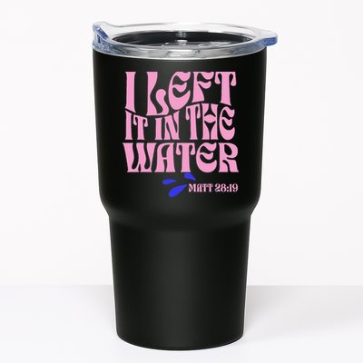 Christian Baptism I Left It In The Water Matthew 2819 Tumbler