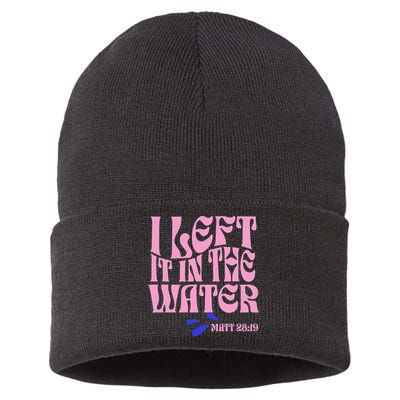 Christian Baptism I Left It In The Water Matthew 2819 Sustainable Knit Beanie