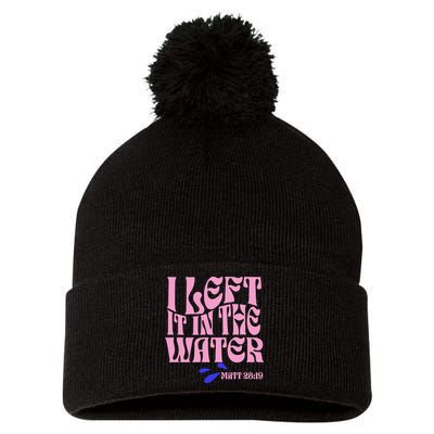 Christian Baptism I Left It In The Water Matthew 2819 Pom Pom 12in Knit Beanie