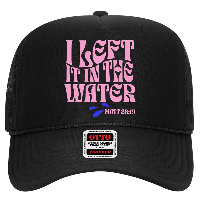 Christian Baptism I Left It In The Water Matthew 2819 Hat