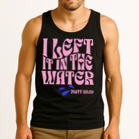 Christian Baptism I Left It In The Water Matthew 2819 Tank Top