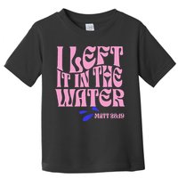 Christian Baptism I Left It In The Water Matthew 2819 Toddler T-Shirt