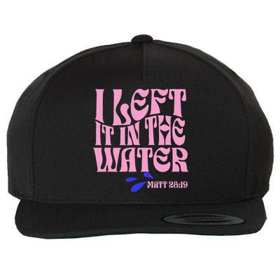 Christian Baptism I Left It In The Water Matthew 2819 Wool Snapback Cap