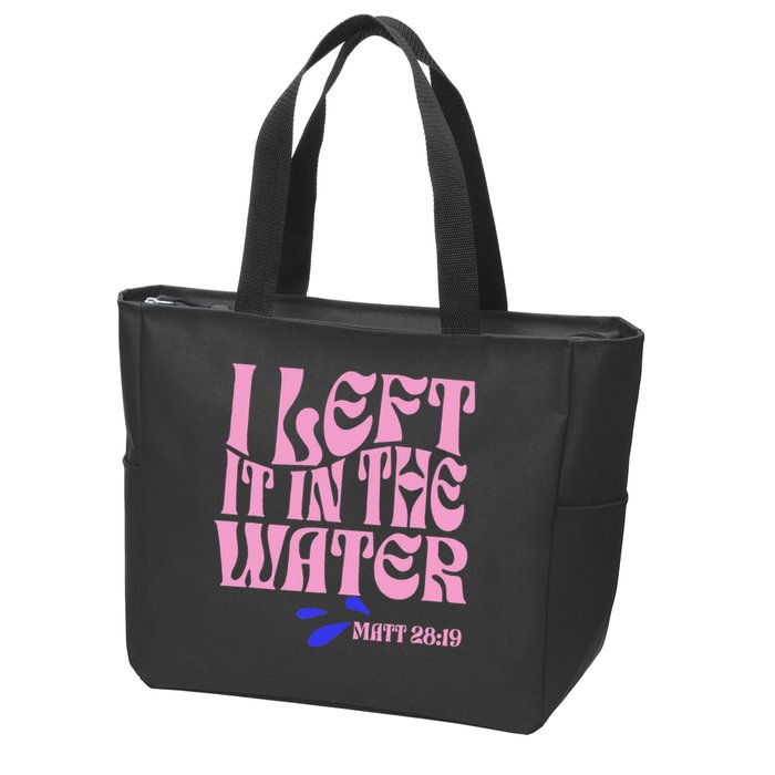 Christian Baptism I Left It In The Water Matthew 2819 Zip Tote Bag