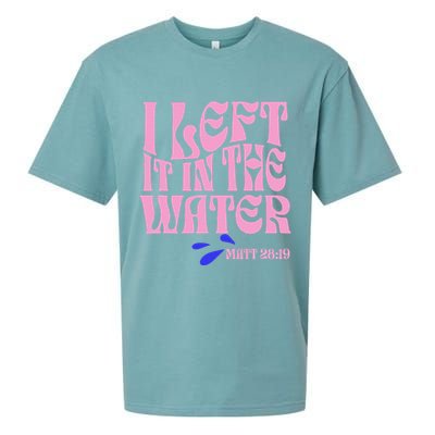 Christian Baptism I Left It In The Water Matthew 2819 Sueded Cloud Jersey T-Shirt