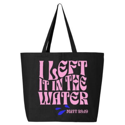 Christian Baptism I Left It In The Water Matthew 2819 25L Jumbo Tote