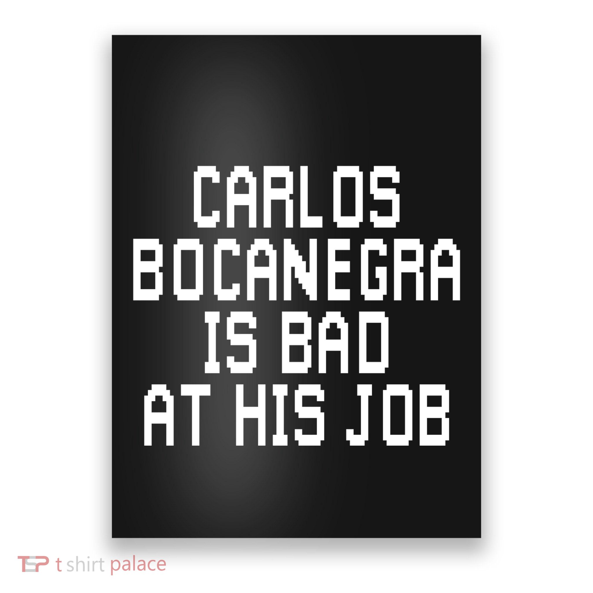 Carlos Bocanegra Is Bad At His Job Poster