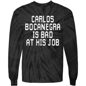 Carlos Bocanegra Is Bad At His Job Tie-Dye Long Sleeve Shirt