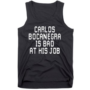 Carlos Bocanegra Is Bad At His Job Tank Top