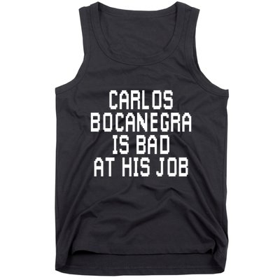 Carlos Bocanegra Is Bad At His Job Tank Top