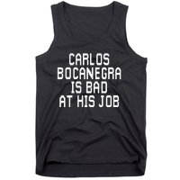 Carlos Bocanegra Is Bad At His Job Tank Top