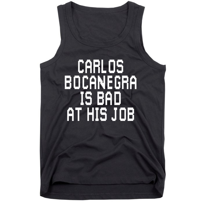 Carlos Bocanegra Is Bad At His Job Tank Top