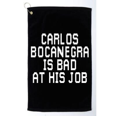 Carlos Bocanegra Is Bad At His Job Platinum Collection Golf Towel