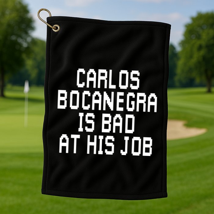 Carlos Bocanegra Is Bad At His Job Golf Towel