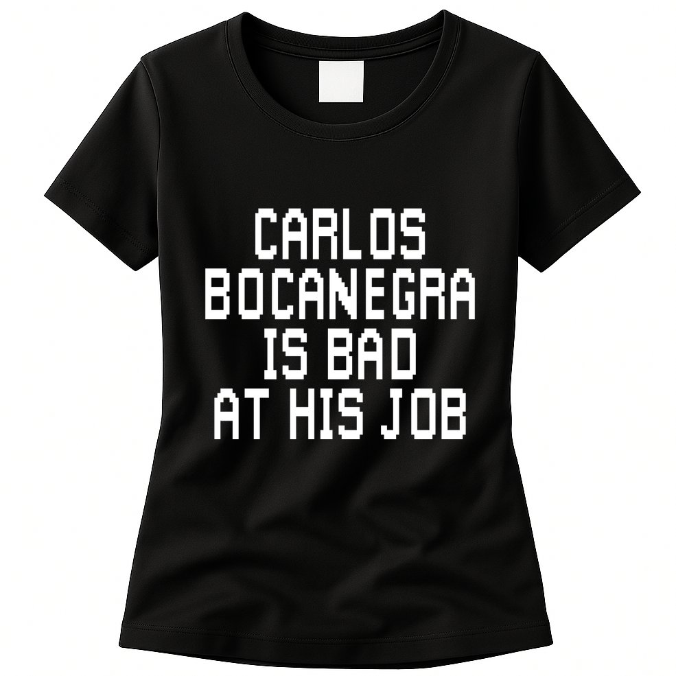 Carlos Bocanegra Is Bad At His Job Womens T-Shirt
