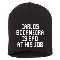 Carlos Bocanegra Is Bad At His Job Short Acrylic Beanie