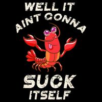 Crawfish Boil It Aint Gonna Suck Itself Lobster Men Women Cooling Performance Crew T-Shirt