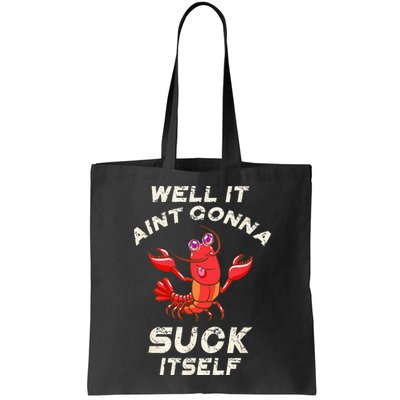 Crawfish Boil It Aint Gonna Suck Itself Lobster Men Women Bag